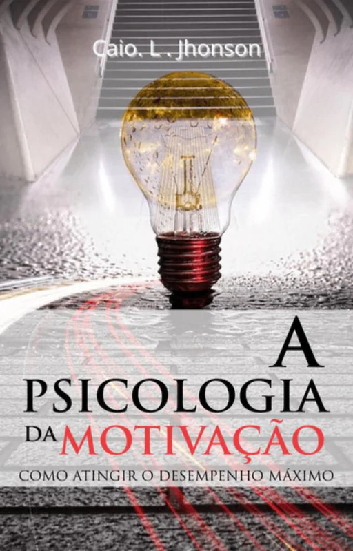 A Psicologia da Motivação - Capa do e-book