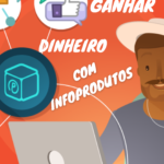 Como Ganhar Dinheiro Com InfoProdutos