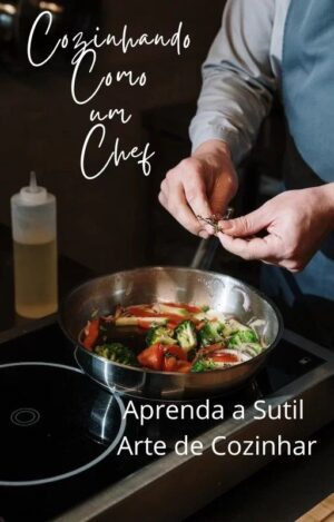 Cozinhando como um Chef