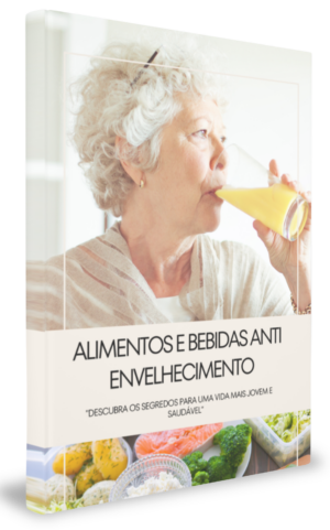 Alimentos e Bebidas Anti Envelhecimento